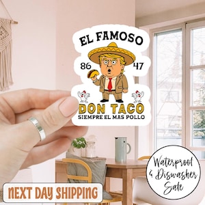 El Famoso Don TACO Anti Trump Sticker/Car Magnet, Political Meme Sticker, Anti Fascism Sticker, Liberal Activists,Patriotic,Taco Anti Tariff