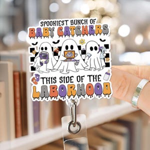 Spookiest Bunch Of Baby Catchers This Side Of The Laborhood LD Nurse Halloween Badge Reel, Mother Baby Nurse, Labor Delivery Gift for OB