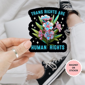 Trans Rights Are Human Rights Flower Sticker/Car Magnet, Protect Trans Kids Sticker, LGBTQ, Equality Sticker, Trans Pride Human Rights
