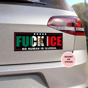 Fck Ice No Human Is Illegal Mexican Anti Trump Sticker/Car Magnet, Abolish ICE Sticker, No Human Is Illegal Sticker, Immigrant Rights