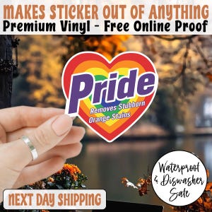 Pride Removes Stubborn Orange Stains Anti Trump LGBTQ Sticker/Car Magnet, Pride Month LGBTQ Sticker, Funny Anti Trump LGBTQ Sticker