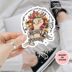 Feminist Fist Resist & Persist Sticker/Car Magnet, Resist Sticker, Reproductive Decal, Science Feminist Activist Sticker, Feminism Sticker