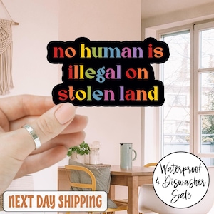 No Human Is Illegal On Stolen Land Anti Trump Sticker/Car Magnet, Pro Immigration, Human Rights, Anti Racist Sticker, Abolish ICE Sticker