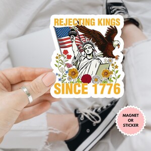 Rejecting Kings Since 1776 Car Magnet/Sticker, Anti Trump Car Magnet, Anti Fascism Sticker for Democrats & Liberals, Protect Democracy