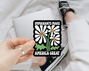 Immigrants Make America Great Sticker, Be Kind Sticker Spread Kindness Water Bottle Sticker Waterproof Laptop Sticker Feminist
