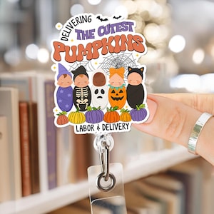 Delivering The Cutest Pumpkins L D Nurse Halloween Badge Reel, Halloween LD Babies, Labor and Delivery Nurse Badge, Baby Nurse Gift