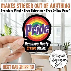 Pride Removes Stubborn Orange Stains Sticker/Car Magnet, Pride Month LGBTQ Sticker, Funny Anti Trump LGBTQ Sticker, Pride Sticker, FDT