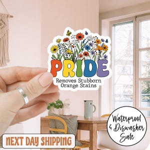 Pride Removes Stubborn Orange Stains Wildflower Sticker/Car Magnet, Pride Month LGBTQ Sticker, Funny Anti Trump LGBTQ Sticker, Pride Sticker