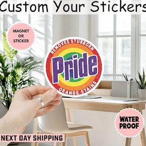 Pride Removes Stubborn Orange Stains Sticker/Car Magnet, Pride Month LGBTQ Sticker, Funny Anti Trump LGBTQ Sticker, Pride Sticker, FDT