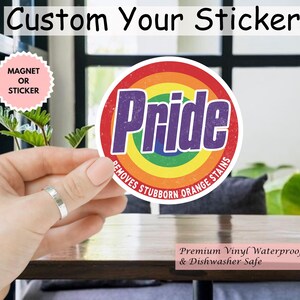Pride Removes Stubborn Orange Stains Sticker/Car Magnet, Pride Month LGBTQ Sticker, Funny Anti Trump LGBTQ Sticker, Pride Sticker, FDT