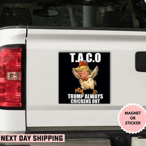 Trump Always Chickens Out Anti Trump Sticker/Car Magnet, Trump Tariffs, Dump Trump, Not My President, Save Democracy, Taco Trump Sticker