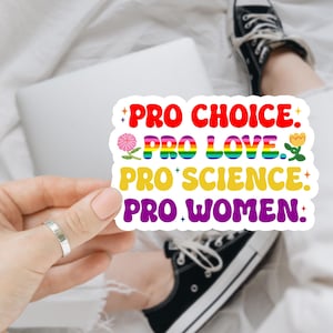 Pro Choice Pro Love Pro Science Pro Women Car Magnet/Sticker, Women Rights, Equal Rights, Roe V Wade Sticker Gifts for Women