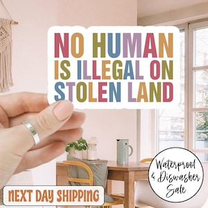 No Human Is Illegal On Stolen Land Anti Trump Sticker/Car Magnet, Pro Immigration, Human Rights, Anti Racist Sticker, Abolish ICE Sticker