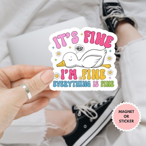 It&#39;s Fine I&#39;m Fine Everything Is Fine Funny Goose Car Magnet/Sticker, Funny Goose Sticker, Funny Laptop Decal, Coworker Magnet, Water Bottle