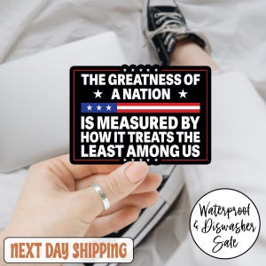 The Greatness Of A Nation Anti Trump Sticker/Car Magnet, Anti Trump Decal, Liberal Political Decal, Social Justice Equality Laptop Sticker