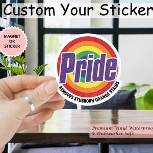 Pride Removes Stubborn Orange Stains Sticker/Car Magnet, Pride Month LGBTQ Sticker, Funny Anti Trump LGBTQ Sticker, Pride Sticker, FDT