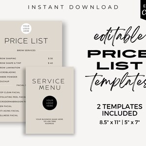 May include: Two editable price list templates for beauty services. The templates are beige with black text and feature space for your logo. The templates are 8.5 inches by 11 inches and 5 inches by 7 inches.