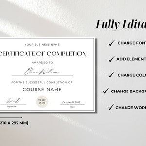 May include: A white certificate of completion template with black text. The text reads "Certificate of Completion" and "Awarded to Olivia Williams". The certificate also includes a space for a signature, date, and course name. The size of the certificate is A4 (210 x 297 mm).