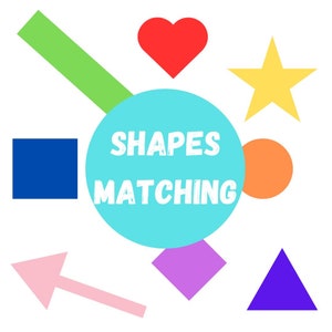 May include: A colourful illustration with the words "Shapes Matching" in a white circle on a turquoise background. The illustration includes a green rectangle, a blue square, a pink arrow, a purple diamond, a red heart, a yellow star, an orange circle, and a purple triangle.