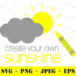 Könnte beinhalten: Eine gelbe Sonne mit Strahlen, die auf eine graue Wolke scheinen. Unter der Sonne und der Wolke steht der Text "create your own sunshine" in Gelb. Ein gelber Stift ist diagonal über das Bild gezeichnet. Der Text "SVG - PNG - JPEG - EPS" befindet sich unten im Bild in Gelb.