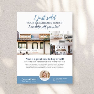 May include: A real estate agent's flyer with a photo of a house and a photo of the agent. The flyer says "I just sold your neighbor's house! I can help sell yours too!" and "Now is a great time to buy or sell! I want to help more people love where they live."