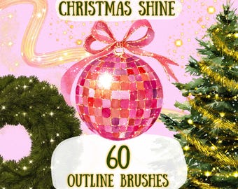 May include: A digital art graphic with the text "CHRISTMAS SHINE" and "60 OUTLINE BRUSHES." The image features a pink disco ball ornament with a pink bow, a green wreath, and a Christmas tree with gold tinsel. The background is light pink.