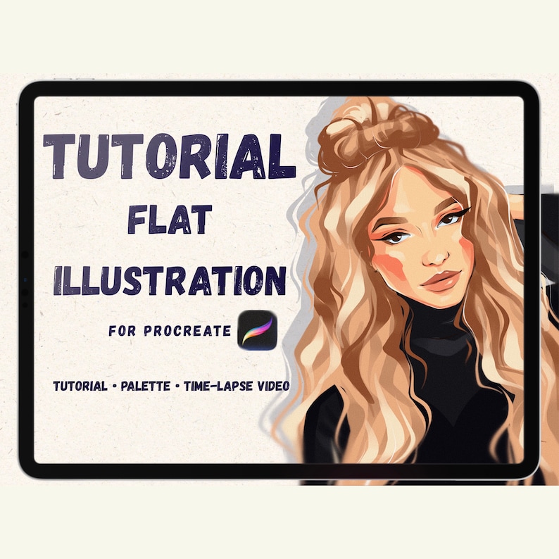 May include: A digital illustration tutorial for Procreate, featuring a woman with blonde hair and a black turtleneck. The text "TUTORIAL FLAT ILLUSTRATION FOR PROCREATE" is displayed on a beige background. The tutorial includes a palette and a time-lapse video.