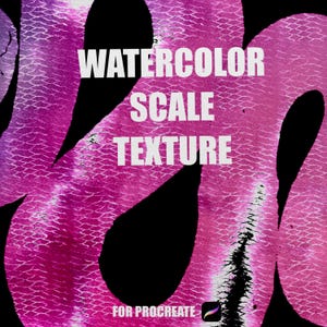 May include: Abstract digital art with a watercolor scale texture in shades of pink and purple against a black background. The text "WATERCOLOR SCALE TEXTURE" is displayed in white, with "FOR PROCREATE" at the bottom.