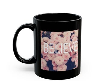 Believe Mug | Inspirational Quote, Abstract Pastel Artwork