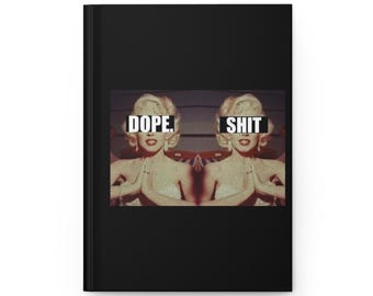 DOPE SHIT Journal, Hardcover Matte Notebook | Monochrome Lily Cover