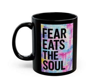 Fear Eats The Soul Mug | Inspirational Quote, Abstract Pastel Artwork