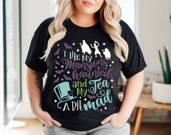 I Like My Mansions Haunted and My Tea A Bit Mad Multi-Colored Magical Theme Park Vacation Graphic Tee