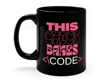 This Chick Bakes Code 11oz Black Funny Geek Mug