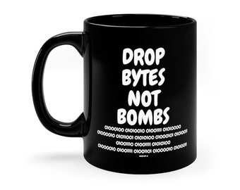 Drop Bytes Not Bombs Binary 11oz Black Funny Geek Mug