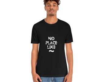 No Place Like Home Unisex Jersey Short Sleeve Tee
