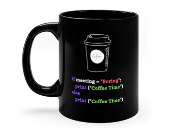If Coffee Time Python 11oz Black Funny Geek Mug