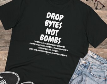 Drop Bytes Not Bombs Binary Organic Creator T-shirt - Unisex