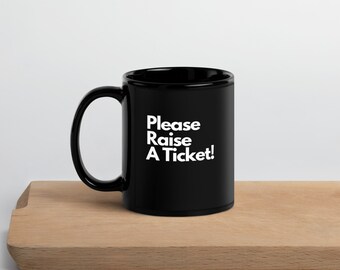 IT Ticket - Unique Comical 11Oz Or Large 15Oz Glosss Black Mug - Best Funny Designs For Silly Sarcastic Geeks Admins Engineers Hackers