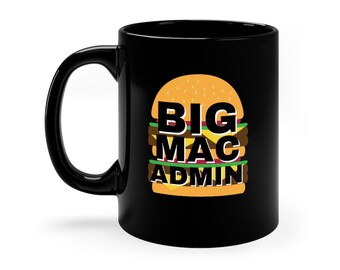 Big Mac Admin 11oz Black Funny Geek Mug