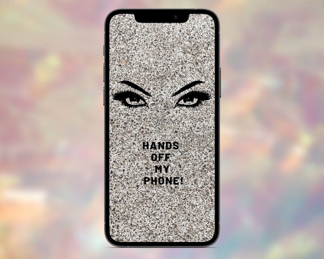 Don't Touch My Phone All Phones Wallpaper Download Etsy