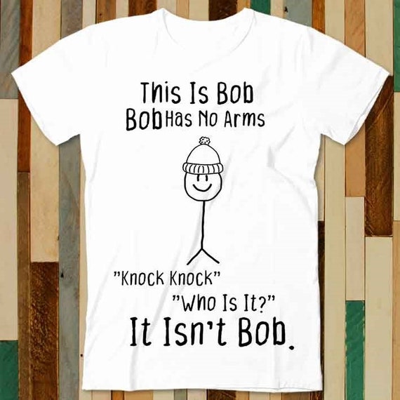 This is Bob No Arms Knock Knock Stickman Joke Funny T Shirt Adult