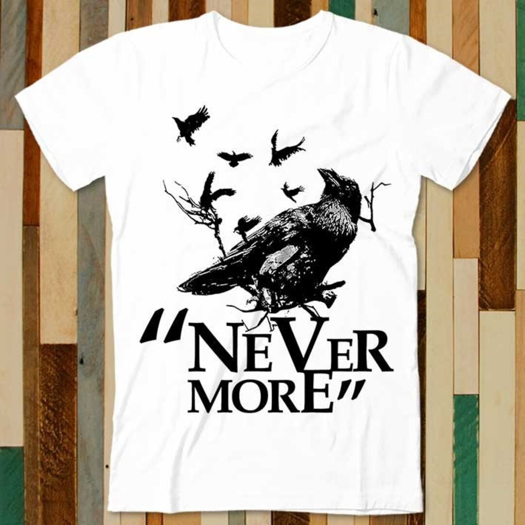 Nevermore Edgar Allen Poe the Raven T Shirt Adult Unisex Men Women