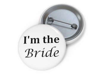 I'm the Bride Pin Buttons