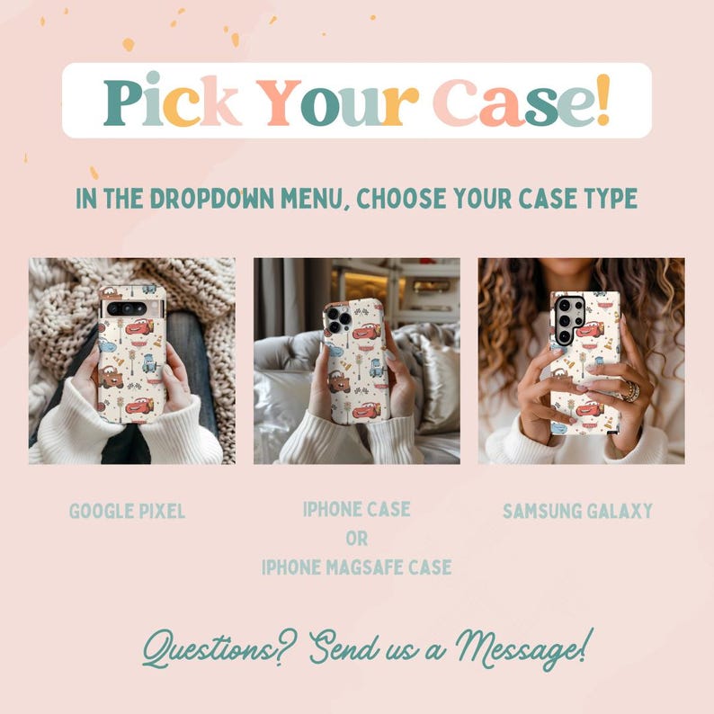 May include: A promotional graphic titled Pick Your Case! displaying three phone cases with a cartoon car pattern. The text instructs to choose a case type from a dropdown menu for Google Pixel, iPhone, or Samsung Galaxy models.
