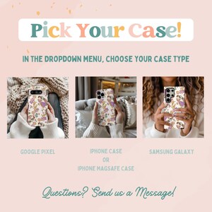 May include: Three phone cases with a colorful cartoon design featuring a group of girls. The cases are shown on Google Pixel, iPhone, and Samsung Galaxy phones. The text "Pick Your Case!" is at the top of the image. The text "In the dropdown menu, choose your case type" is below the phone cases. The text "Google Pixel", "iPhone Case or iPhone Magsafe Case", and "Samsung Galaxy" are below the phone cases. The text "Questions? Send us a Message!" is at the bottom of the image.