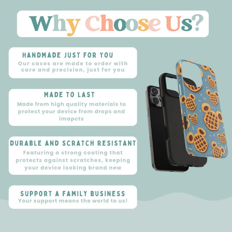 May include: Image of three phone cases, one with a blue waffle design. The text reads "Why Choose Us?" followed by descriptions of the cases: handmade, made to last, durable, and supporting a family business.