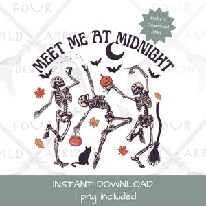 May include: Three skeletons dancing with a pumpkin and a bucket of candy. The text "Meet Me At Midnight" is written in a circle around the skeletons.