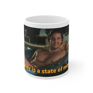 Pedro Pascal Daddy is a state of mind Ceramic Mug 11oz