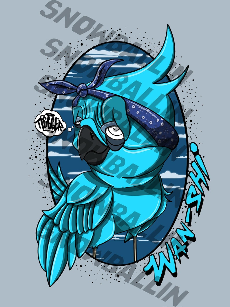 May include: A cartoon illustration of a blue parrot wearing a blue bandana and a white eye. The parrot has a black beak and is surrounded by the words "Snowball" and "Wan-Shi". A speech bubble says "Trigger".