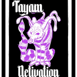 May include: A black and white framed graphic with the word "Tayam" above a purple illustration of a creature with horns and stripes. The word "Activation" is below the illustration.